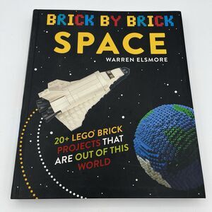 Brick by Brick Space : 20+ LEGO Brick Projects That Are Out of This World Book